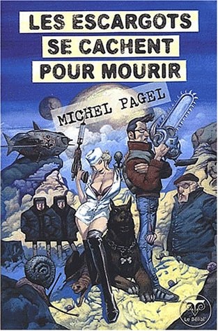 LES ESCARGOTS SE CACHENT POUR MOURIR, de Michel Pagel | portada del libro