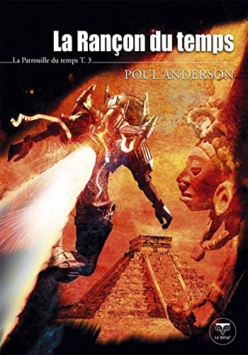 LA RANCON DU TEMPS LA PATROUILLE DU TEMPS T.3, de Poul Anderson | portada del libro
