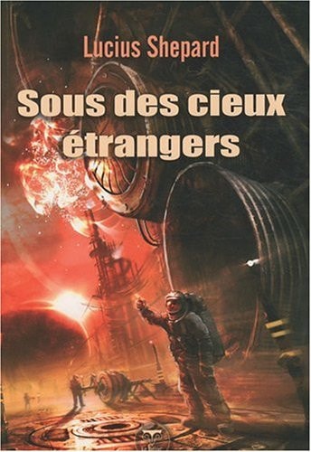 SOUS DES CIEUX ETRANGERS, de Lucius Shepard | portada del libro