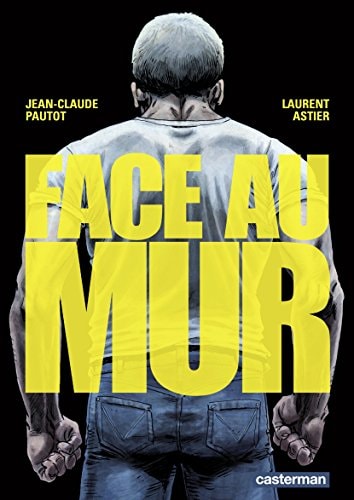 FACE AU MUR T1, de Laurent Astier | portada del libro