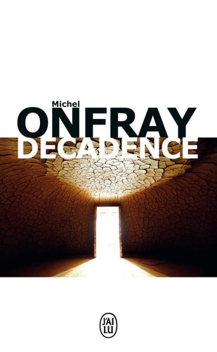 DECADENCE VIE ET MORT JUDEO-CHRISTIANISM, de Michel Onfray | portada del libro