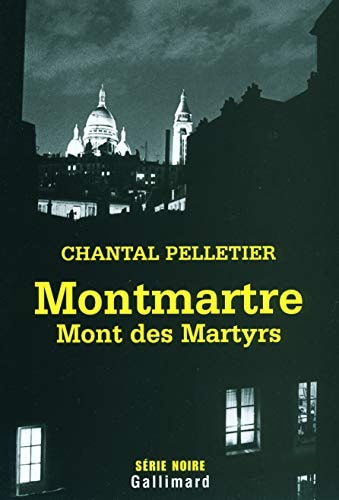 MONTMARTRE MONT DES MARTYRS, de Chantal Pelletier | portada del libro