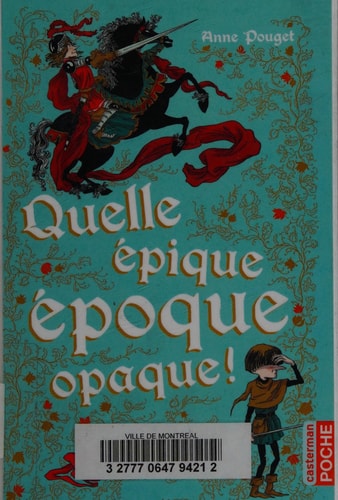 QUELLE EPIQUE EPOQUE OPAQUE, de Anne Pouget | portada del libro
