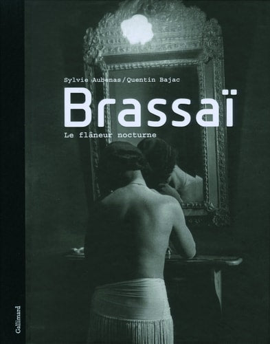 BRASSAI. LE FLANEUR NOCTURNE, de Sylvie Aubenas | portada del libro