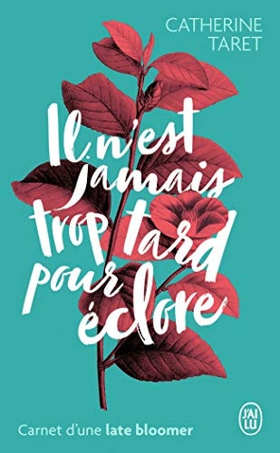IL N''EST JAMAIS TROP TARD POUR ECLORE, de TARET CATHERINE | portada del libro