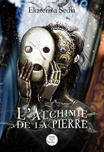 L'ALCHIMIE DE LA PIERRE, de Ekaterina Sedia | portada del libro