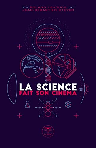 LA SCIENCE FAIT SON CINEMA, de Roland Lehoucq | portada del libro