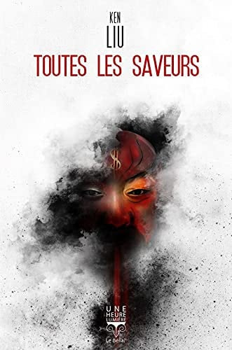 TOUTES LES SAVEURS, de Ken Liu | portada del libro