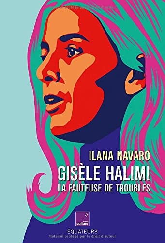 GISELE HALIMI, LA FAUTEUSE DE TROUBLES, de Ilana Navaro | portada del libro