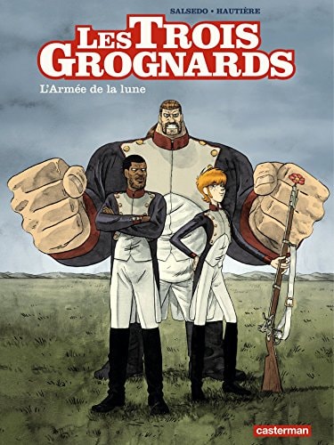 LES TROIS GROGNARDS T1 L'ARMEE DE LA LUNE, de Hautière | portada del libro
