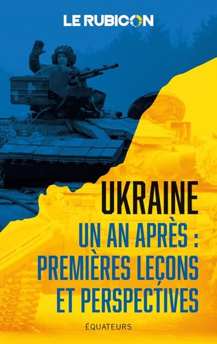 LE RUBICON UKRAINE, UN AN APRES, de Le Rubicon | portada del libro