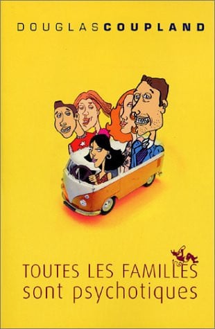 TOUTES LES FAMILLES SONT PSYCHOTIQUES, de COUPLAND DOUGLA | portada del libro