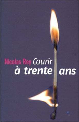 COURIR A TRENTE ANS, de REY NICOLAS | portada del libro