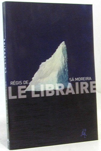 LE LIBRAIRE, de DE SA MOREIRA R | portada del libro