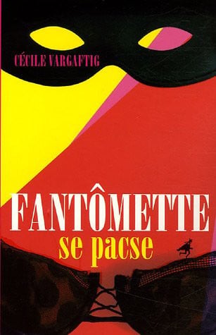 FANTOMETTE SE PACSE, de VARGAFTIG CECIL | portada del libro