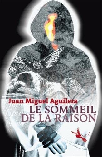 LE SOMMEIL DE LA RAISON, de AGUILERA JUAN M | portada del libro