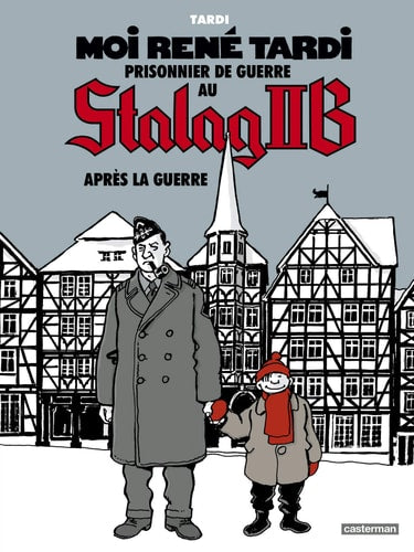 MOI RENE TARDI, PRISONNIER DE GUERRE AU STALAG IIB T3 APRES, de Jacques Tardi | portada del libro