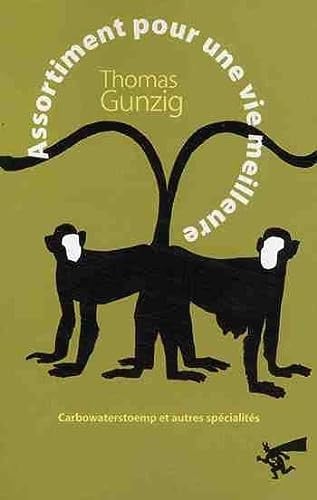 ASSORTIMENT POUR UNE VIE MEILLEURE, de GUNZIG THOMAS | portada del libro