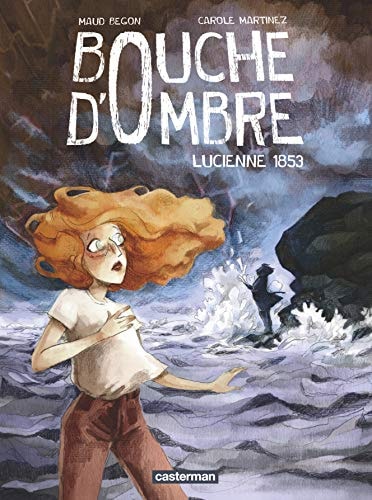 BOUCHE D'OMBRE T3 LUCIENNE 1853, de Carole Martinez | portada del libro
