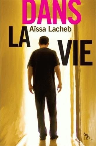 DANS LA VIE, de LACHEB AISSA | portada del libro