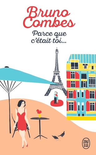 PARCE QUE C'ETAIT TOI, de Bruno Combes | portada del libro