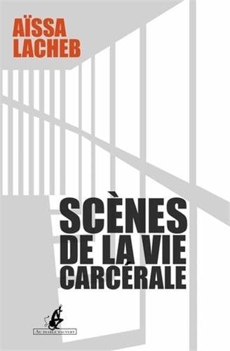 SCENES DE LA VIE CARCERALE, de LACHEB AISSA | portada del libro