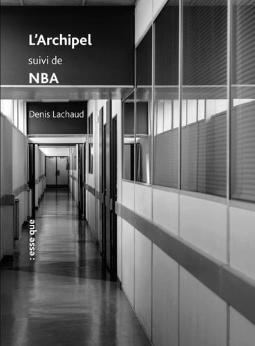 L'ARCHIPEL SUIVI DE NBA, de LACHAUD DENIS | portada del libro