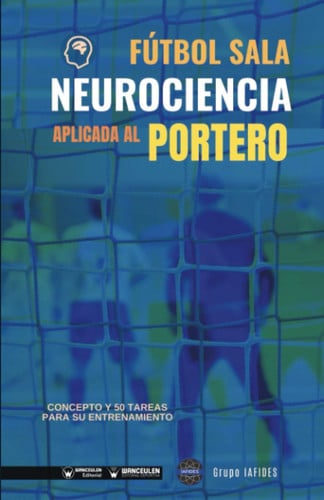 Fútbol Sala. Neurociencia aplicada al portero, de Crespo García | portada del libro