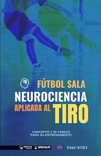 Fútbol Sala. Neurociencia aplicada al tiro, de Crespo García | portada del libro