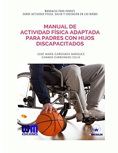 Manual de actividad física adaptada para padre con hijos discapacitados, de CAÑIZARES MÁRQUEZ | portada del libro