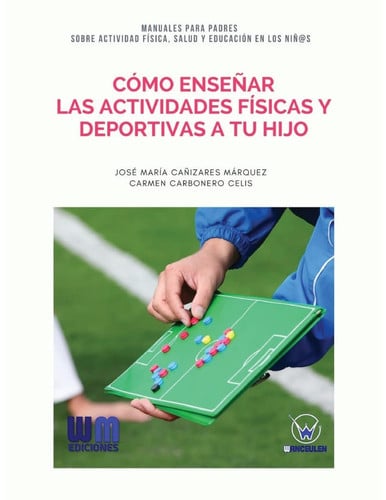 Como enseñar las actividades física y deportivas a tu hijo, de CAÑIZARES MÁRQUEZ | portada del libro