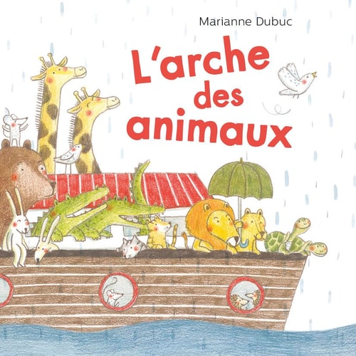 L'ARCHE DES ANIMAUX, de Marianne Dubuc | portada del libro