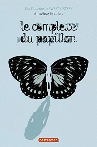 LE COMPLEXE DU PAPILLON, de Annelise Heurtier | portada del libro