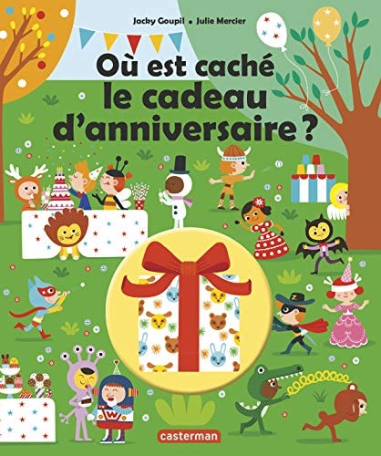 OU EST CACHE LE CADEAU D'ANNIVERSAIRE ?, de Goupil | portada del libro