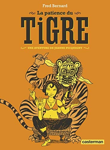 LA PATIENCE DU TIGRE NE2016, de Frédéric Bernard | portada del libro