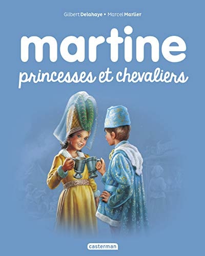 MARTINE -54- PRINCESSES ET CHEVALIERS NE2016, de Gilbert Delahaye | portada del libro