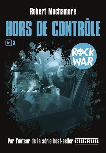 ROCK WAR T3 HORS DE CONTROLE, de Robert Muchamore | portada del libro