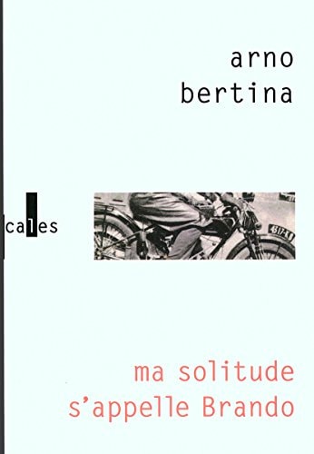MA SOLITUDE S APP BRANDO, de Arno Bertina | portada del libro