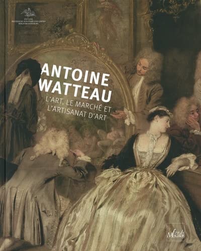 NTOINE WATTEAU. ART, MARCHE, ARTI (ECR), de Christoph Martin Vogtherr | portada del libro