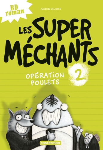 LES SUPER MECHANTS -2- OPERATION POULETS, de Aaron Blabey | portada del libro