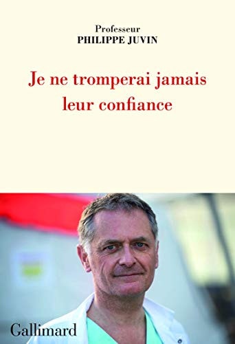 JE NE TROMPERAI JAMAIS LEUR CONFIANCE, de Philippe Juvin | portada del libro