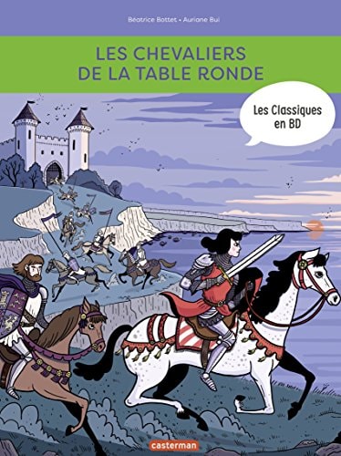 LES CLASSIQUES EN BD -LES CHEVALIERS DE LA TABLE RONDE, de Béatrice Bottet | portada del libro