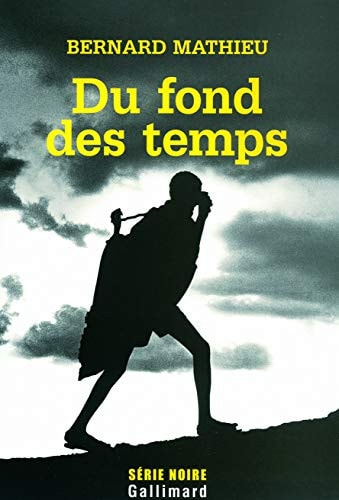 DU FOND DES TEMPS, de Bernard Mathieu | portada del libro