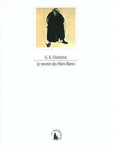 LE MEURTRE DES PILIERS BLANCS ET AUTRES TEXTES, de Gilbert Keith Chesterton | portada del libro
