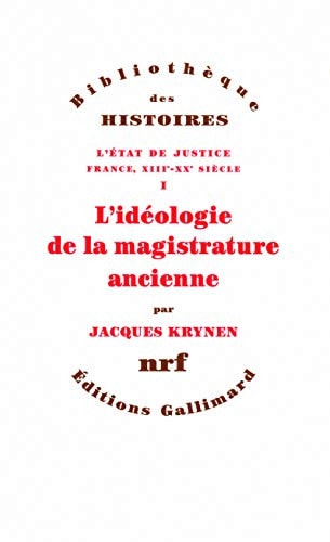 L'IDEOLOGIE DE LA MAGISTRATURE ANCIENNE, de Jacques Krynen (juriste).) | portada del libro