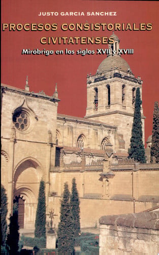 Procesos consistoriales civitatenses. Miróbriga en los siglos XVII y XVIII, de García Sánchez | portada del libro