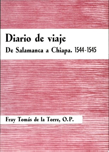 Diario de viaje. De Salamanca a Ciudad Real de Chiapa (1544-1545). Introducción y edición de Cándido, de TORRE | portada del