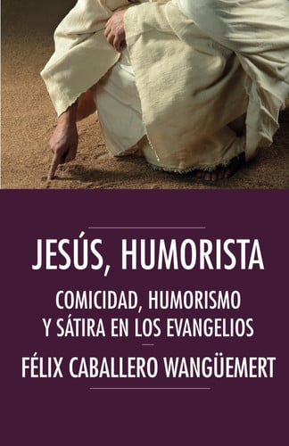 JESúS, HUMORISTA, de CABALLERO WANGüEMERT | portada del libro