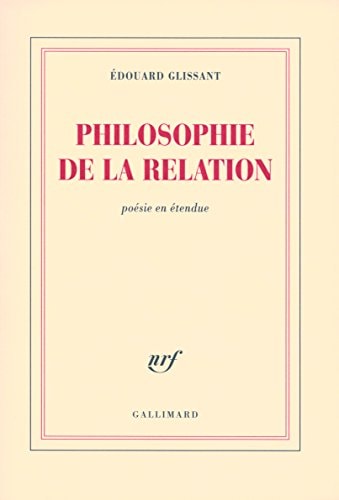 PHILOSOPHIE DE LA RELATION, de Glissant | portada del libro