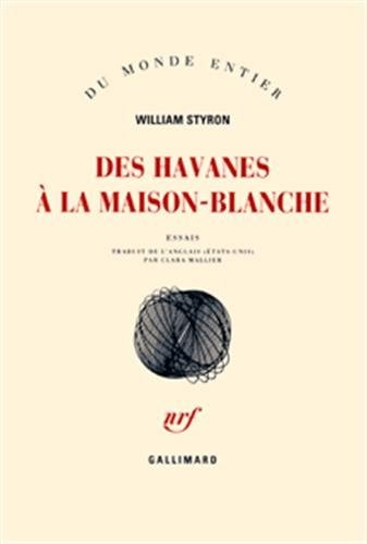 DES HAVANES A LA MAISON-BLANCHE, de William Styron | portada del libro